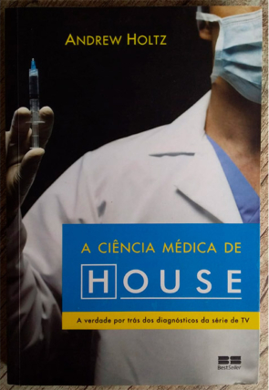 a ciência médica de House, Andrew Holtz, editora best seller