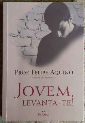 jovem, levanta-te, Professor Felipe Aquino, editora cléofas