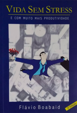 vida sem stress e com muito mais produtividade, Flávio Boabaid, editora Unisul, livro usado