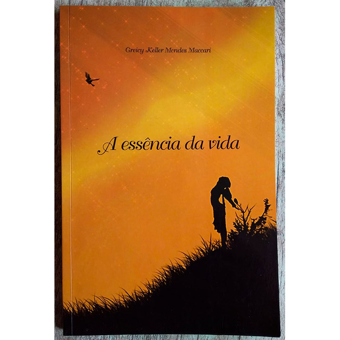 A essência da vida, Greicy Keller Mendes Maccari