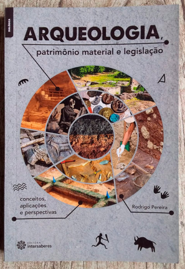 Arqueologia, patrimônio material e legislação, Rodrigo Pereira, editora intersaberes, livro usado