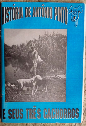 História de Antônio Pinto e seus três cachorros, editora Praiagrandense Serviços Gráficos, livro usado