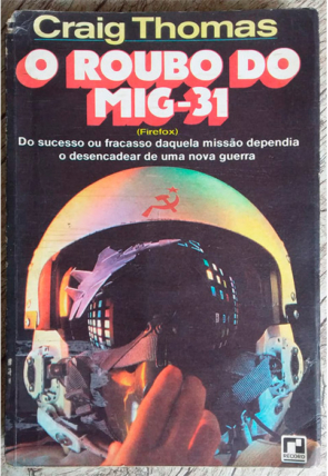 O roubo do MIG-31, Craig Thomas, editora record