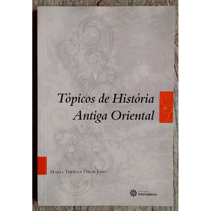 Tópicos de história antiga oriental, Maria Thereza David João, editora intersaberes, livro usado