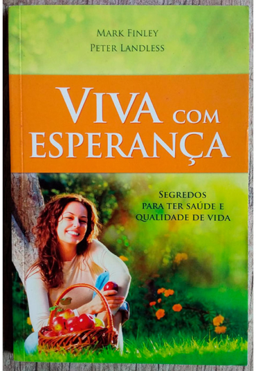 Viva com esperança, Mark Finley e Peter Landless, editora Casa Publicadora Brasileira