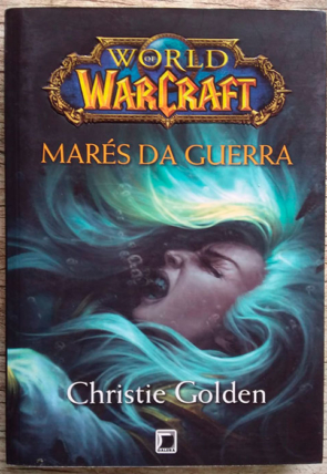 World of Warcraft marés da guerra, Christie Golden, editora galera record
