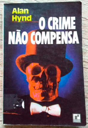 o crime não compensa, Alan Hynd, editora record, livro usado