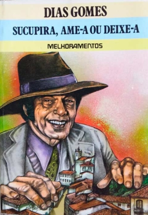 sucupira, ame-a ou deixe-a, Dias-Gomes, editora melhoramentos