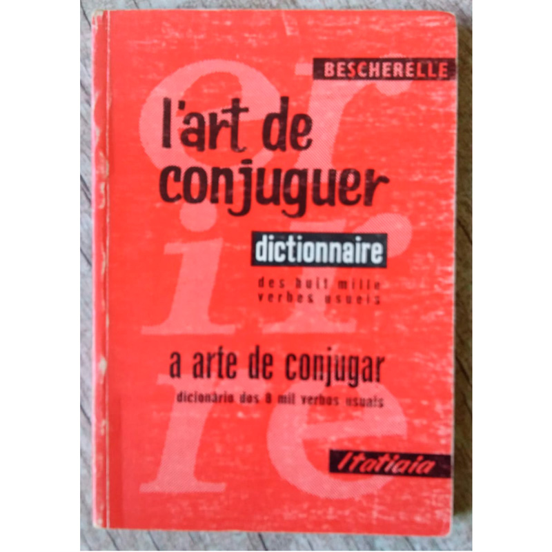 L'art de conjuguer dictionnaire a arte de conjugar Bescherelle, editora itatiaia, livro usado