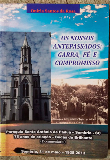 Os nossos antepassados: garra, fé e compromisso, Oníria Santos da Rosa, livro usado