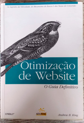 Otimização de website o Guia Definitivo, Andrew B. King, editora alta books, livro usado
