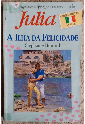 A ilha da felicidade, Stephanie Howard, Coleção Julia 5, romances nova cultural, livro usado
