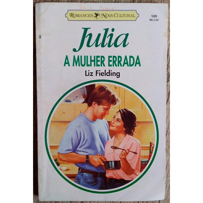 A mulher errada, Liz Fielding, Julia 1009, romances nova cultural, livro usado
