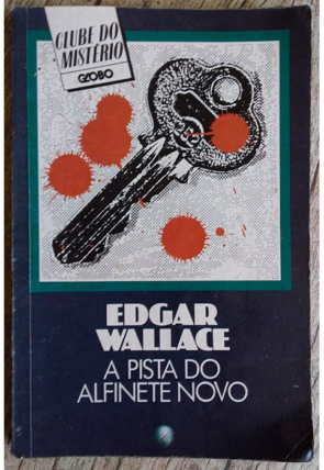 A pista do alfinete novo, Edgar Wallace, editora globo
