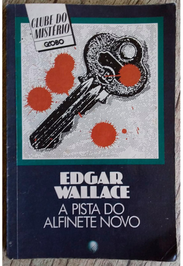 A pista do alfinete novo, Edgar Wallace, editora globo