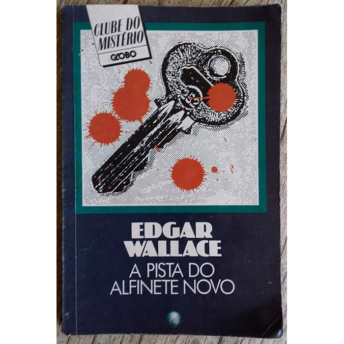 A pista do alfinete novo, Edgar Wallace, editora globo