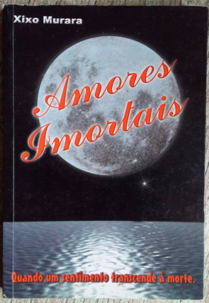 Amores imortais, Xixo Murara, Editora Coan