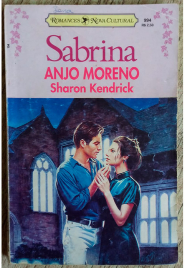Anjo moreno, Sharon Kendrick, Sabrina 994, romances nova cultural, livro usado