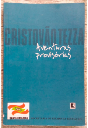 Aventuras provisórias, Cristovão Tezza, editora record, livro usado