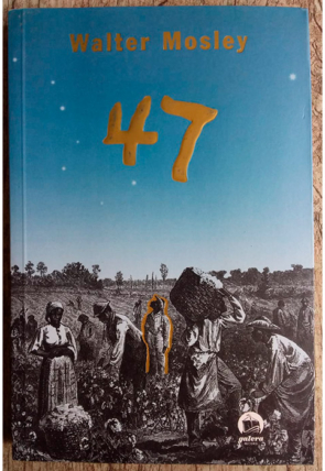 47 quarenta e sete Walter Mosley, editora record