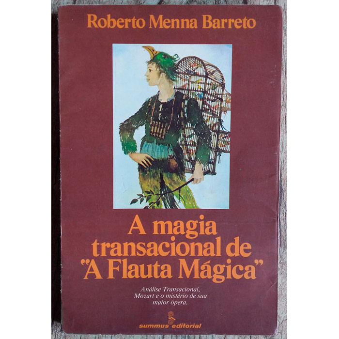 A magia transacional de A Flauta Mágica, Roberto Menna Barreto, editora summus editoria