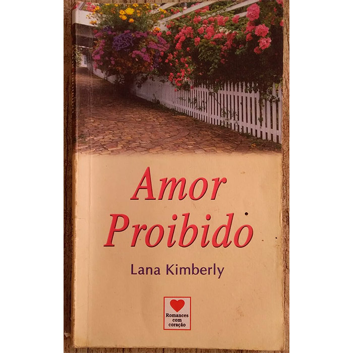 Amor proibido, Lana Kimberly, romances com coração, editora nova cultural, livro usado