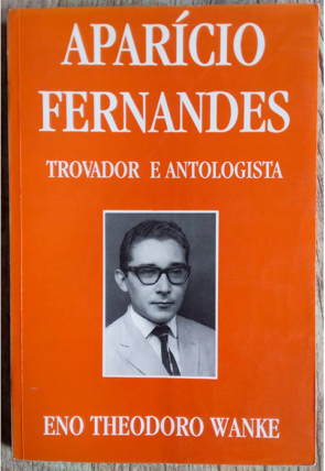 Aparício Fernandes Trovador e Antologista, Eno Theodoro Wanke, editora plaquette