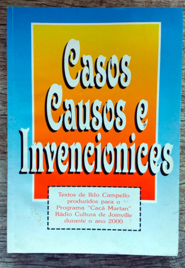Casos, causos e invencionices, Ildo Campello, editora IOESC, livro usado
