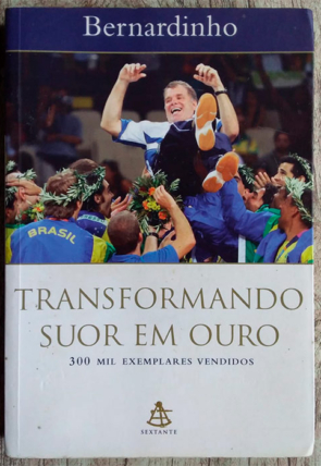 Transformando suor em ouro, Bernardinho, editora sextante