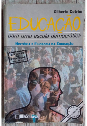 Educação para uma escola democrática, Gilberto Cotrim, editora saraiva