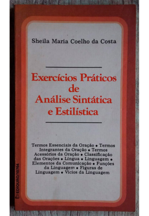 Exercícios Práticos de Análise Sintática e Estilística, Sheila Maria Coelho da Costa, editora ediouro