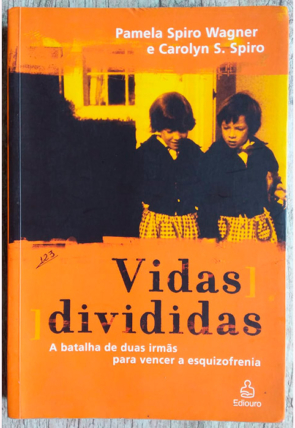 Vidas divididas, Pamela Spiro Wagner e Carolyn S. Spiro, editora ediouro
