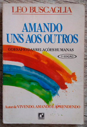 Amando uns aos outros, Leo Buscaglia, editora record, livro usado