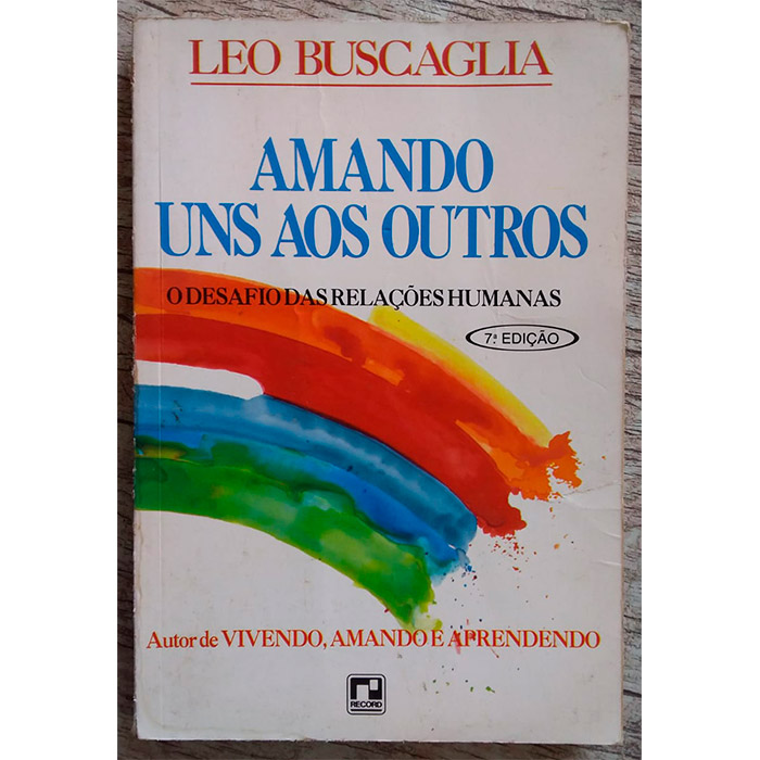 Amando uns aos outros, Leo Buscaglia, editora record, livro usado
