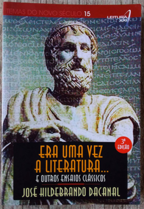 Era uma vez a literatura e outros ensaios clássicos, José Hildebrando Dacanal, editora leitura xxi, livro usado