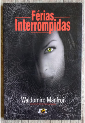 Férias interrompidas, Waldomiro Manfroi, editora AGE, livro usado