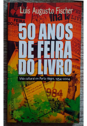 50 anos de feira do livro, Luís Augusto Fischer, editora L&PM, livro usado