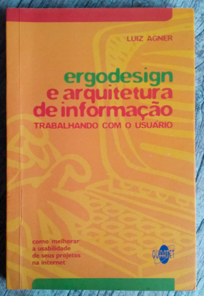 Ergodesign e arquitetura de informação, Luiz Agner, editora Quartet, livro usado