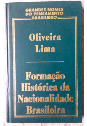 Coleção grandes nomes do pensamento brasileiro, formação histórica da nacionalidade brasileira, Oliveira Lima, editora publifolha, livro usado