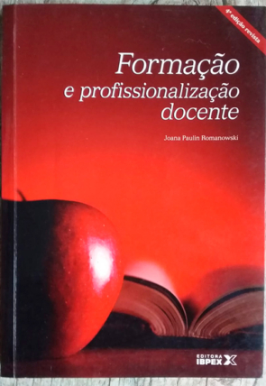 Formação e profissionalização docente, Joana Paulin Romanowski, editora IBPEX, livro usado
