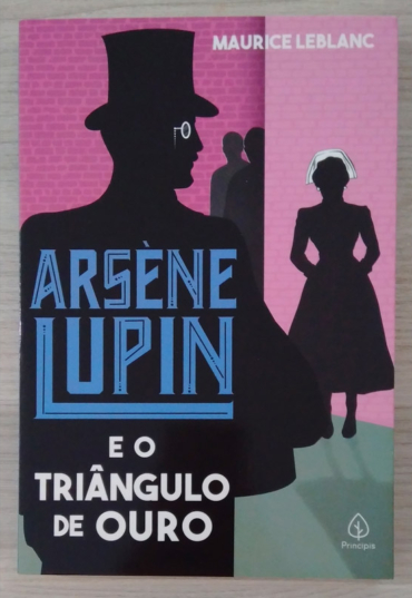 Arsène Lupin e o triângulo de ouro, Maurice Leblanc, editora principis