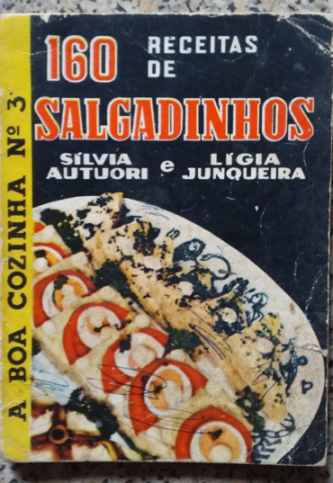 A boa cozinha nº3, 160 receitas de salgadinhos, Sílvia Autuori e Lígia Junqueira, editora Tecnoprint, livro usado