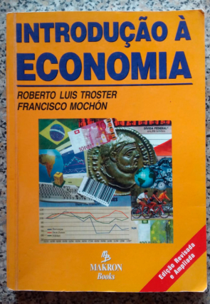 Introdução à economia, Roberto Luis Troster e Francisco Mochón, editora Markron books, livro usado