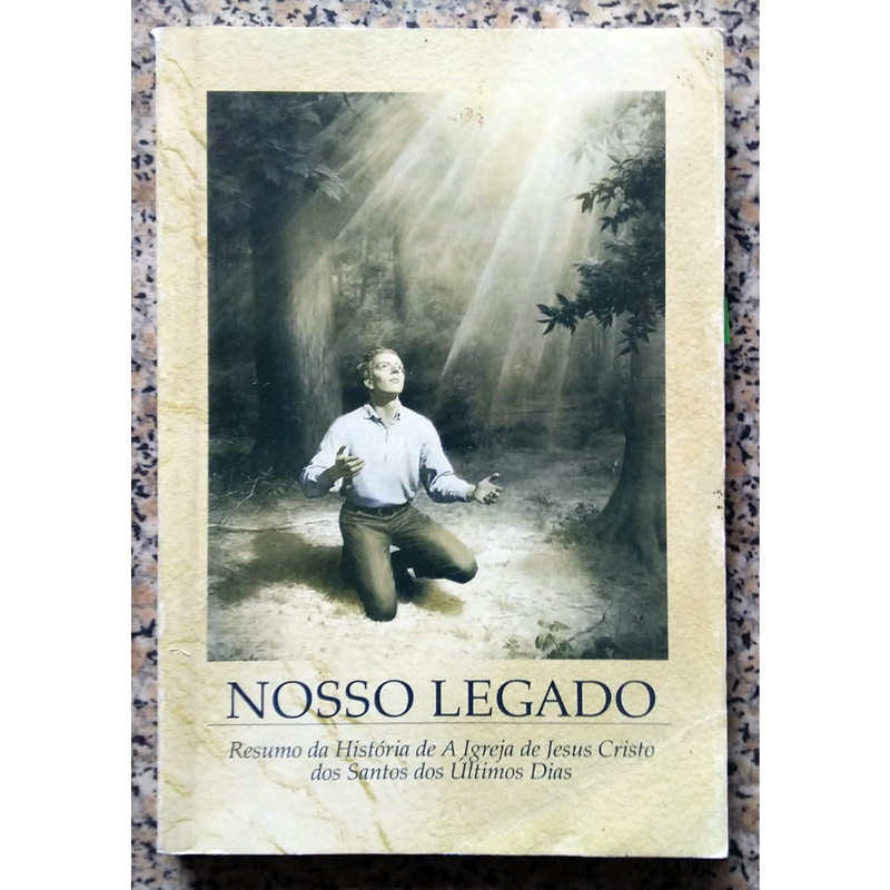 Nosso legado, resumo da história de A Igreja de Jesus Cristo dos Santos dos Últimos Dias, livro usado