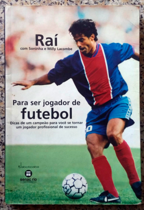 Para ser jogador de futebol, Raí, Soninha e Milly Lacombe, editora Jaboticaba senac rio, livro usado