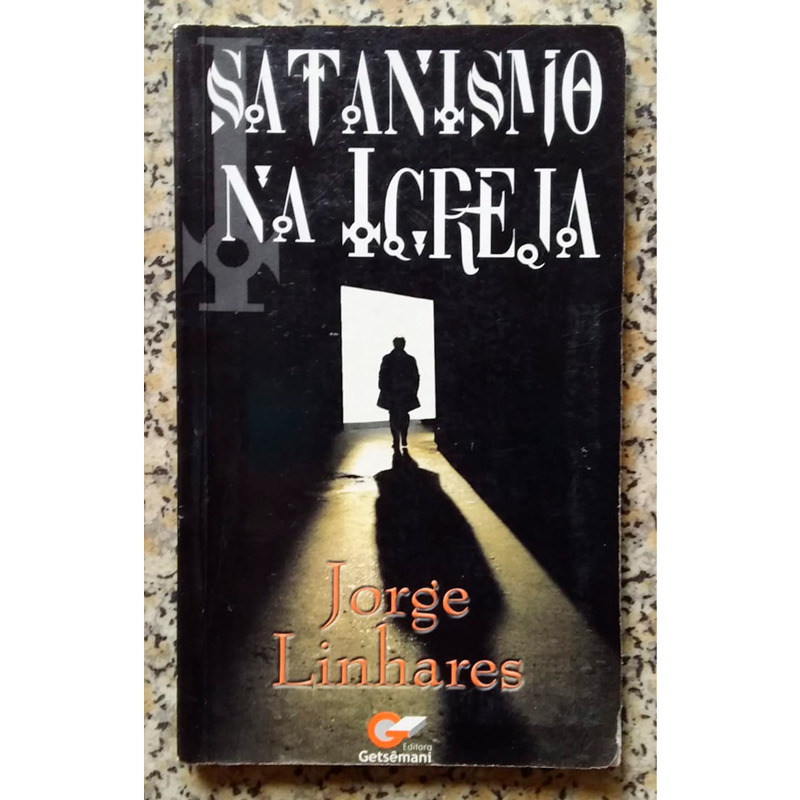Satanismo na Igreja, Jorge Linhares, editora Getsêmani, livro usado