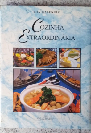 Cozinha extraordinária, Ron Kalenuik, editora Magnanimity, livro usado