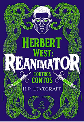 Herbert West Reanimator e outros contos, H. P. Lovecraft, editora principis