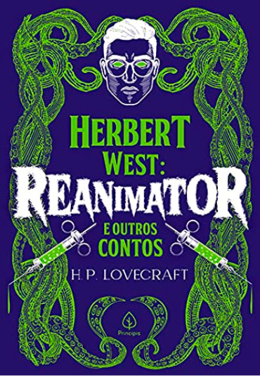 Herbert West Reanimator e outros contos, H. P. Lovecraft, editora principis