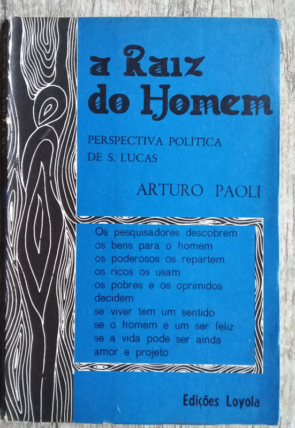 A raiz do homem, perspectiva política de S. Lucas, Arturo Paoli, editora Loyola, livro usado